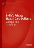 India&quote;s Private Health Care Delivery (eBook, PDF)