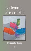 La femme arc-en-ciel (eBook, ePUB)