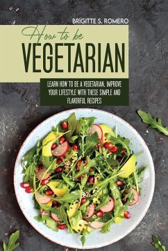 How to Be Vegetrian - Romero, Brigitte S.