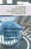 A Concise Collection of Sharee'ah Advices & Guidance (3): Brotherhood, Behavior, & Success During Trials