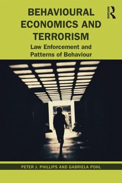 Behavioural Economics and Terrorism (eBook, ePUB) - Phillips, Peter J.; Pohl, Gabriela