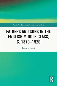 Fathers and Sons in the English Middle Class, c. 1870-1920 (eBook, PDF) - Ugolini, Laura