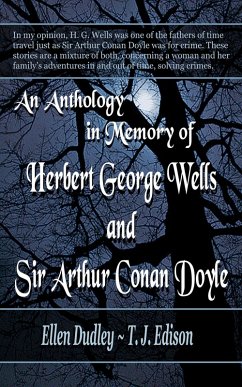 An Anthology in Memory of Herbert George Wells and Sir Arthur Conan Doyle (eBook, ePUB) - Dudley, Ellen Elizabeth