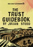 The Trust Guidebook (Social Leadership Guidebooks) (eBook, ePUB) The Trust Guidebook (Social Leadership Guidebooks) (eBook, ePUB)