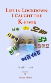 Life in Lockdown: I Caught the K-Fever (Second Edition) (eBook, ePUB)