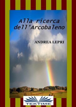 Cover Alla Ricerca Dell'Arcobaleno (eBook, ePUB)