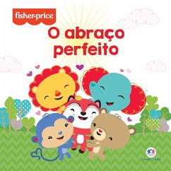 Cover Fisher Price - O abraço perfeito (eBook, ePUB)