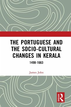 The Portuguese and the Socio-Cultural Changes in Kerala (eBook, ePUB) - John, James