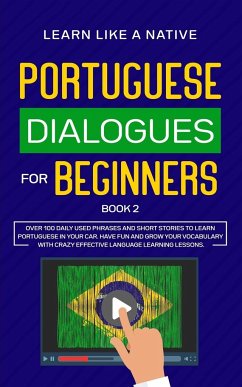 Portuguese Dialogues for Beginners Book 2 - Learn Like A Native