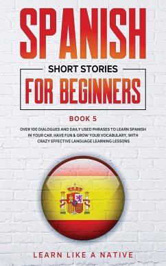 Spanish Short Stories for Beginners Book 5 - Learn Like A Native