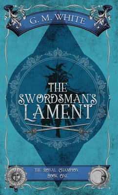 The Swordsman's Lament - White, G. M.