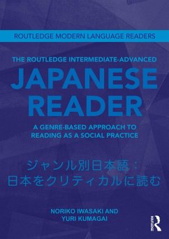 The Routledge Intermediate to Advanced Japanese Reader (eBook, ePUB) - Iwasaki, Noriko; Kumagai, Yuri