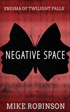 Negative Space (Enigma of Twilight Falls, #2) (eBook, ePUB) - Robinson, Mike