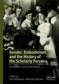 Gender, Embodiment, and the History of the Scholarly Persona (eBook, PDF)