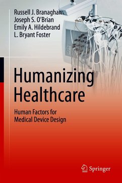 Humanizing Healthcare – Human Factors for Medical Device Design (eBook, PDF) - Branaghan, Russell J.; O’Brian, Joseph S.; Hildebrand, Emily A.; Foster, L. Bryant