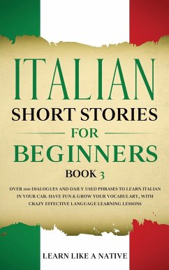 Italian Short Stories for Beginners Book 3 - Learn Like A Native