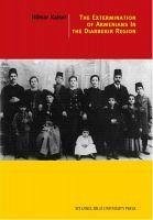 The Extermination Of Armenians In The Diyarbekir Region - Kaiser, Hilmar