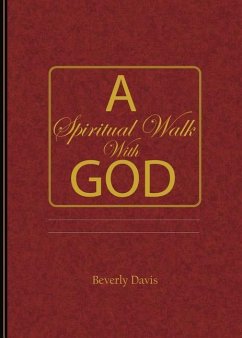 A Spiritual Walk With God - Davis, Beverly