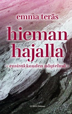 Hieman hajalla - Teräs, Emma