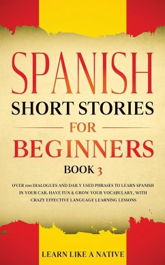 Spanish Short Stories for Beginners Book 3 - Learn Like A Native