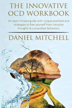 The Innovative OCD Workbook - Mitchell, Daniel