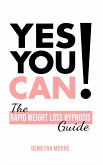 Yes you CAN!-The Rapid Weight Loss Hypnosis Guide