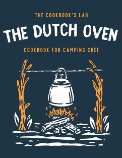 The Dutch Oven Cookbook for Camping Chef - Lab, The Cookbook's