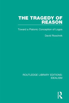 The Tragedy of Reason (eBook, ePUB) - Roochnik, David