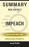 Summary of Neal Katyal's Impeach: The Case Against Donald Trump: Discussion prompts (eBook, ePUB)