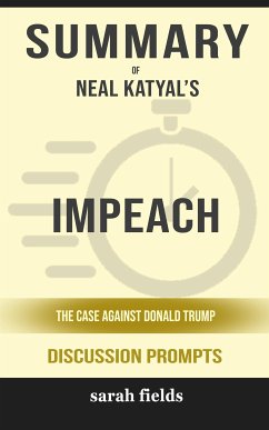 Summary of Neal Katyal's Impeach: The Case Against Donald Trump: Discussion prompts (eBook, ePUB) - Fields, Sarah