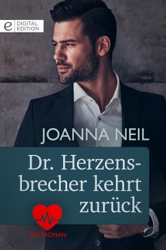 Dr. Herzensbrecher kehrt zurück (eBook, ePUB) - Neil, Joanna