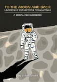 To The Moon and Back - Leadership Reflections from Apollo (Social Leadership Guidebooks) (eBook, ePUB)