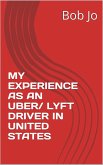 My experience as an Uber and Lyft driver in United States (eBook, ePUB)