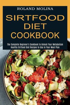 Sirtfood Diet Cookbook - Molina, Roland