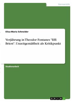 Verjährung in Theodor Fontanes "Effi Briest". Unzeitgemäßheit als Kritikpunkt