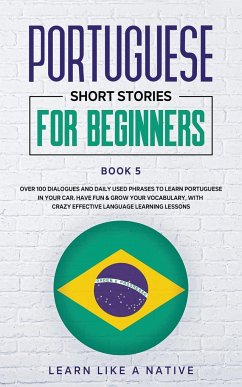 Portuguese Short Stories for Beginners Book 5 - Learn Like A Native
