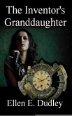 The Inventor's Granddaughter (eBook, ePUB)
