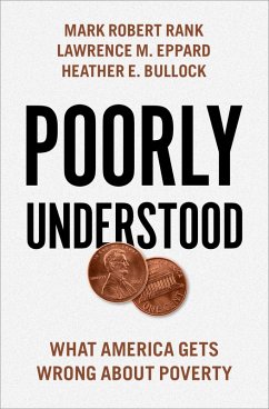 Poorly Understood (eBook, ePUB) - Rank, Mark Robert; Eppard, Lawrence M.; Bullock, Heather E.