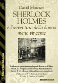 Sherlock Holmes e l'avventura della donna meno vincente (eBook, ePUB)