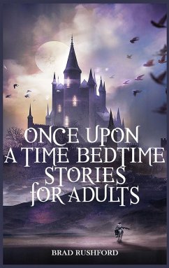 Once Upon a Time-Bedtime Stories For Adults - Rushford, Brad