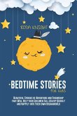 Bedtime Stories for Kids: Beautiful Stories of Adventure and Friendship that Will Help your Children Fall Asleep Quickly and Happily into Their