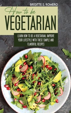How to Be Vegetrian - Romero, Brigitte S.