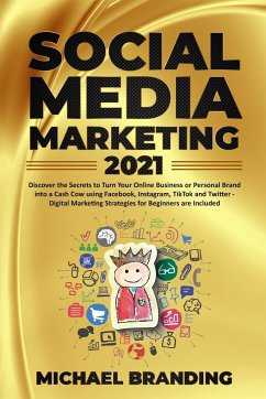Social Media Marketing 2021 - Branding, Michael