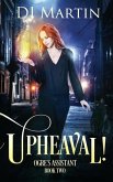 Upheaval!: Ogre's Assistant Book Two