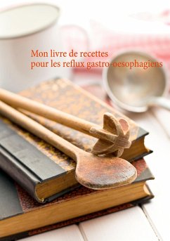 Mon livre de recettes pour les reflux gastro-oesophagiens - Menard, Cédric