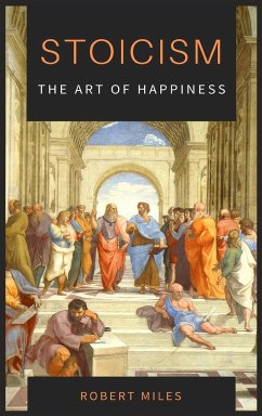 Stoicism-The Art of Happiness - Miles, Robert