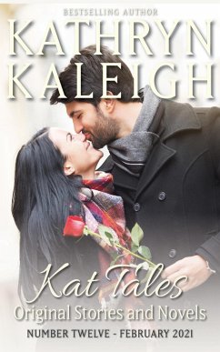 Kat Tales - Volume 12 -Original Stories and Novels - February 2021 (eBook, ePUB) - Kaleigh, Kathryn