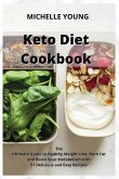 Keto Diet Cookbook: The Ultimate Guide to Healthy Weight Loss, Burn Fat and Boost Your Metabolism with 51 Delicious and Easy Recipes