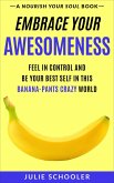 Embrace Your Awesomeness (Nourish Your Soul) (eBook, ePUB)