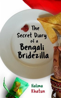 The Secret Diary of a Bengali Bridezilla - Khatun, Halima